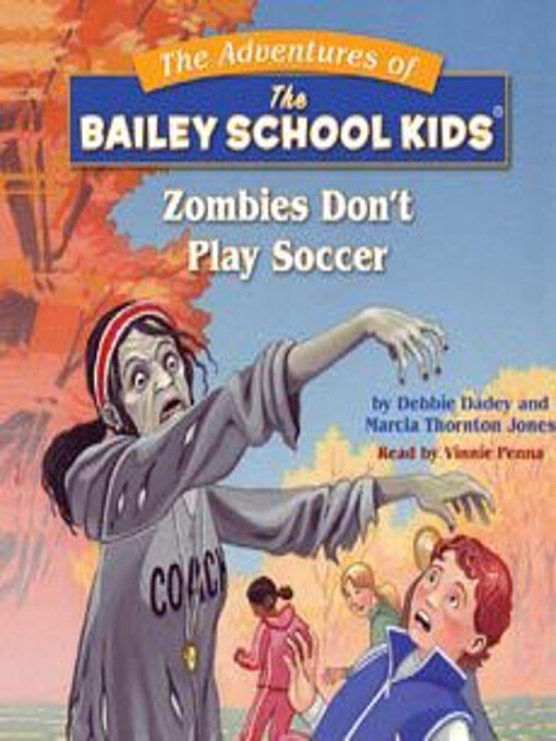 Title details for Zombies Don't Play Soccer (Bailey School Kids #15) by Debbie Dadey - Wait list
